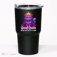 Funny Queef Queen Cat Hear My Kitty Purr Tumbler thumb 0
