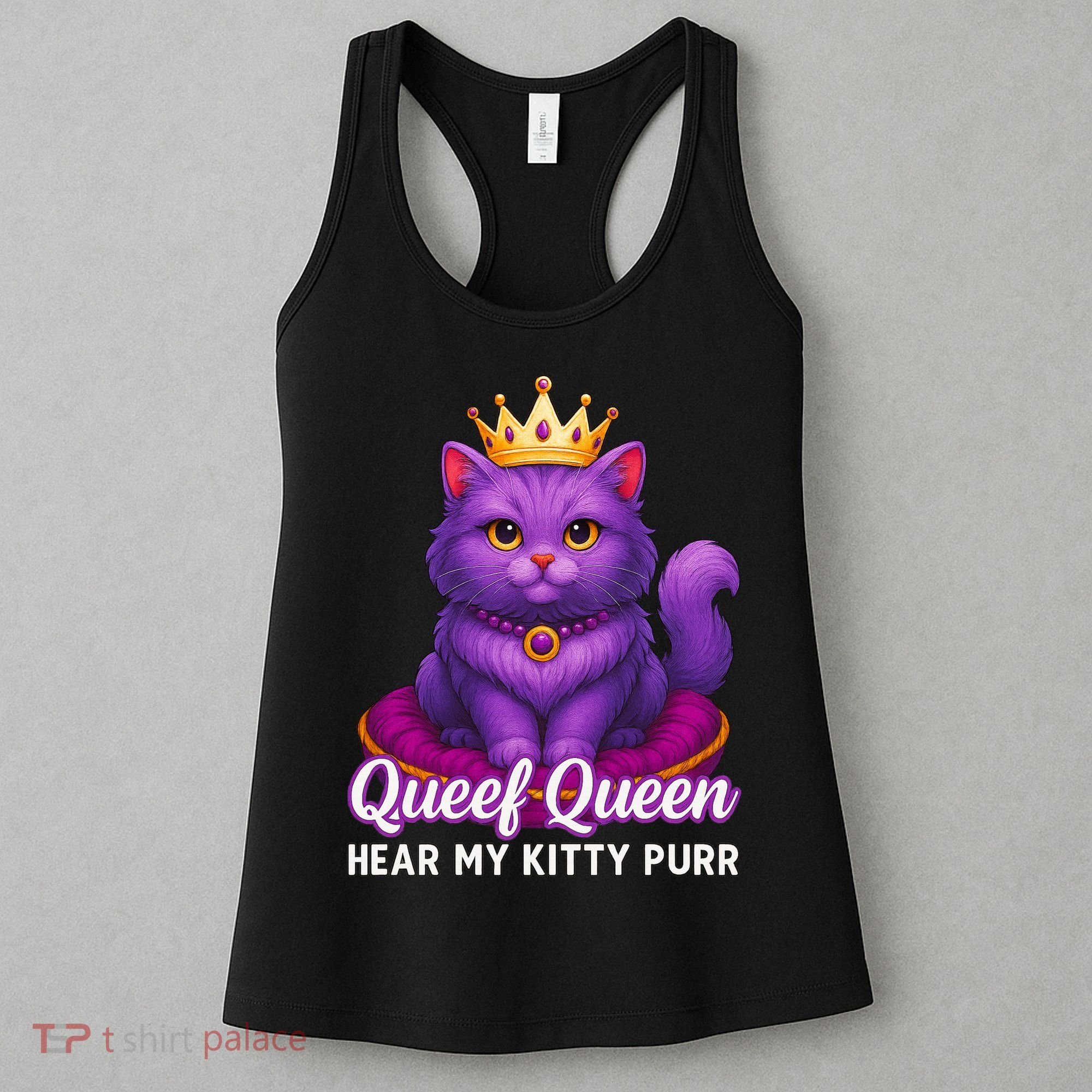 Funny Queef Queen Cat Hear My Kitty Purr Women's Tank Top
