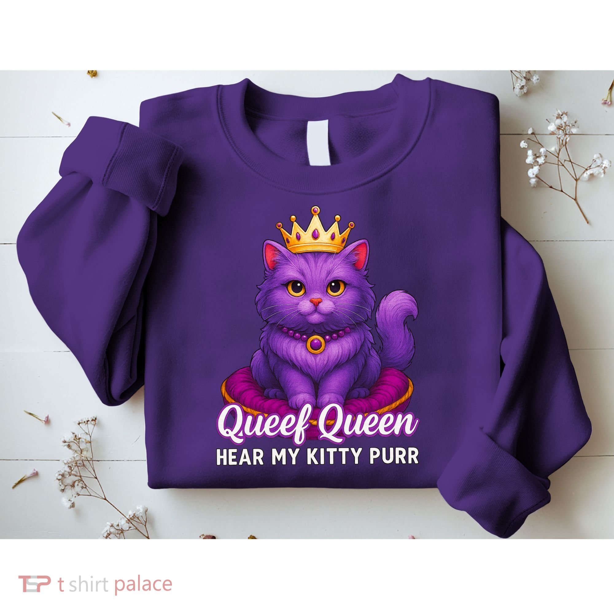 Funny Queef Queen Cat Hear My Kitty Purr Sweatshirt