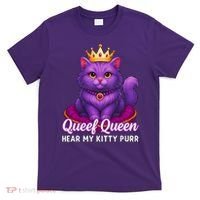 Funny Queef Queen Cat Hear My Kitty Purr T-Shirt thumb 0