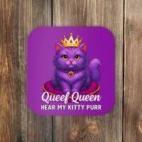 Funny Queef Queen Cat Hear My Kitty Purr Coaster thumb 0