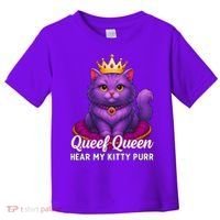 Funny Queef Queen Cat Hear My Kitty Purr Toddler T-Shirt thumb 0