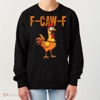 F-Caw-F Quote Rooster Meme Women's Sweatshirt thumb 0