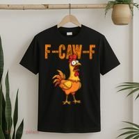 F-Caw-F Quote Rooster Meme T-Shirt thumb 2