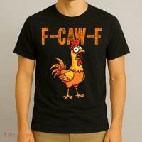 F-Caw-F Quote Rooster Meme T-Shirt thumb 3