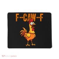 F-Caw-F Quote Rooster Meme Mousepad thumb 0