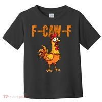 F-Caw-F Quote Rooster Meme Toddler T-Shirt thumb 0