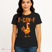 F-Caw-F Quote Rooster Meme Women's T-Shirt thumb 4