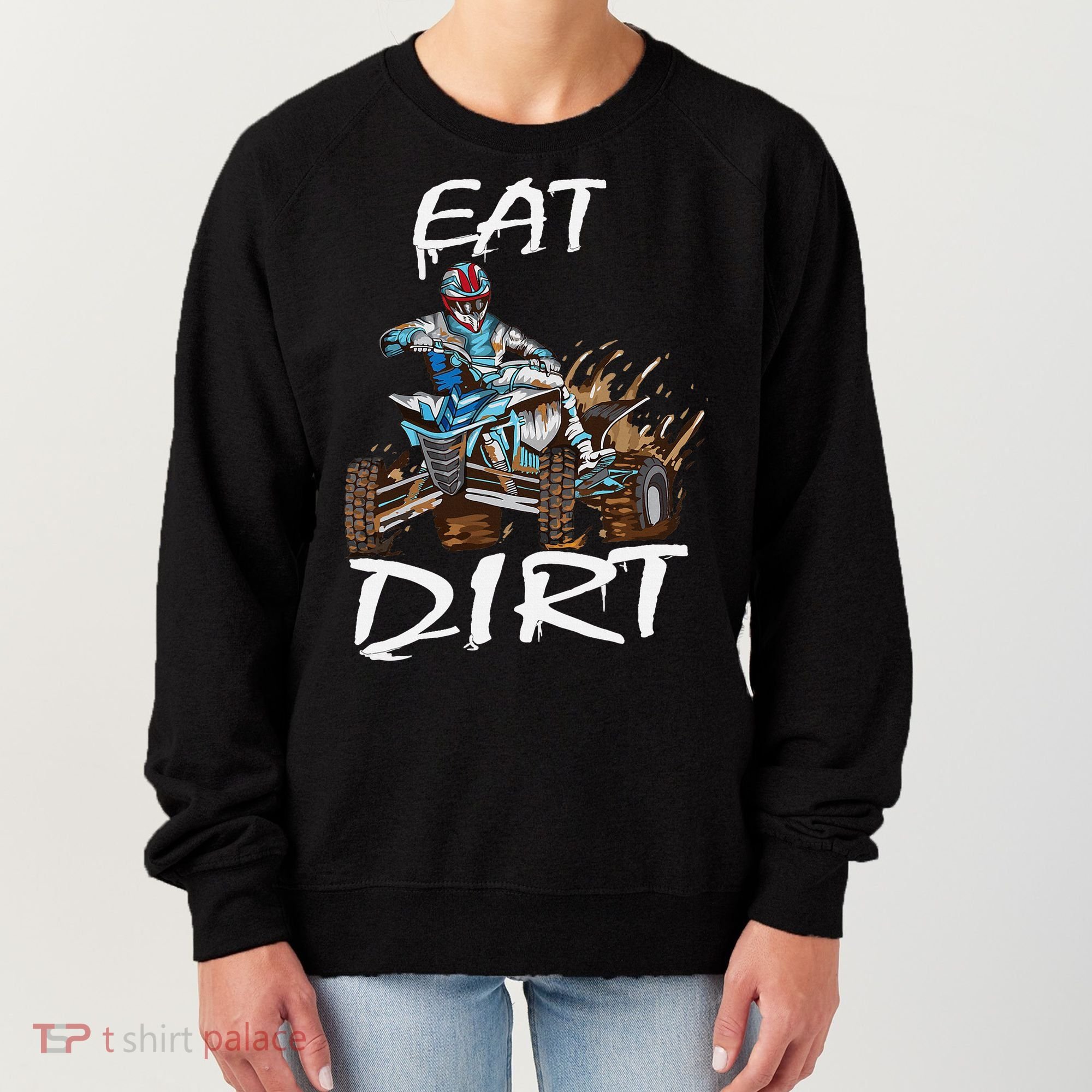 Funny Quad Rider Eat Dirt ATV Biker Quad Saying Women's Sweatshirt
