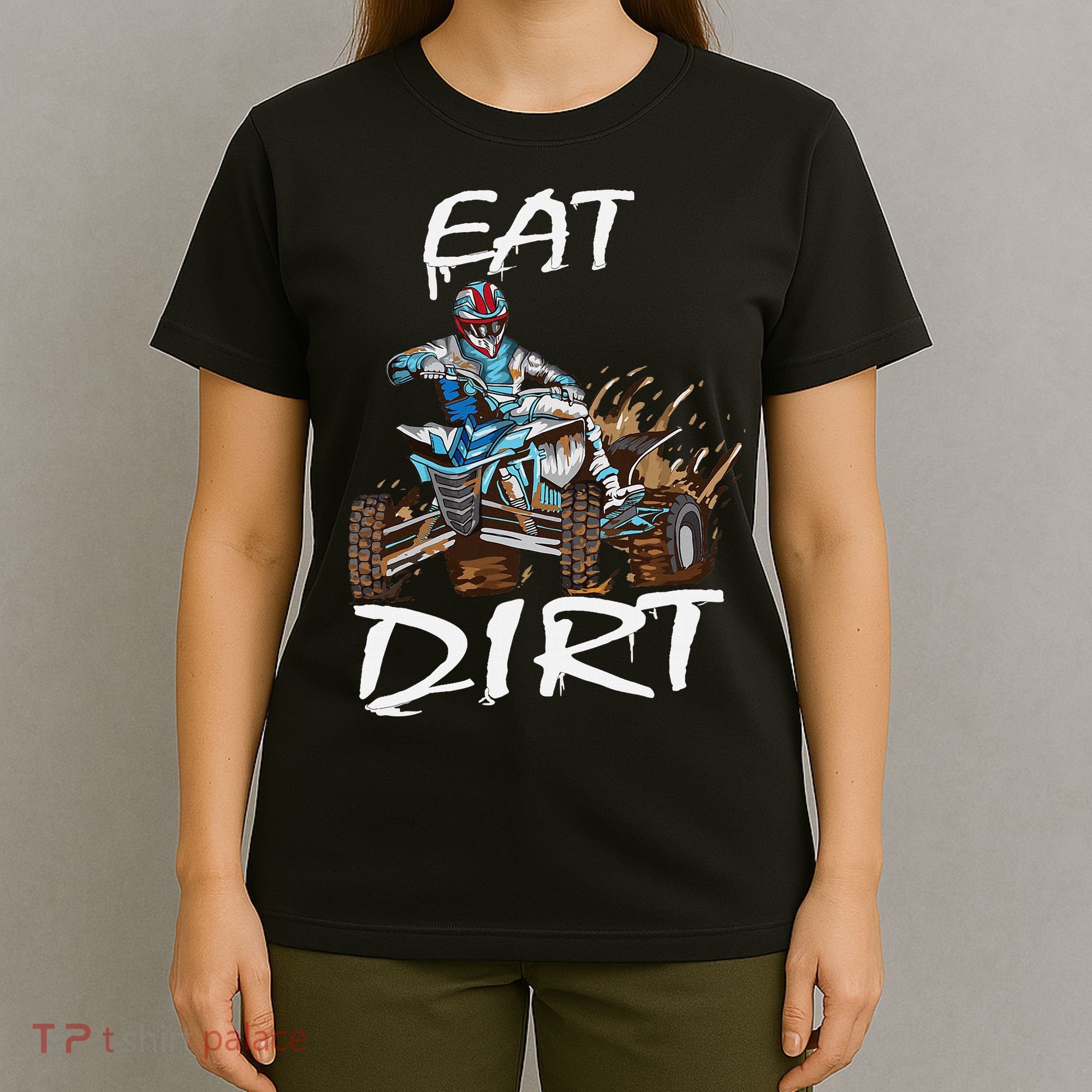 Funny Quad Rider Eat Dirt ATV Biker Quad Saying T-Shirt