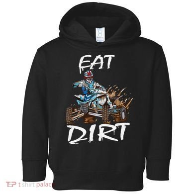 Funny Quad Rider Eat Dirt ATV Biker Quad Saying Toddler Hoodie
