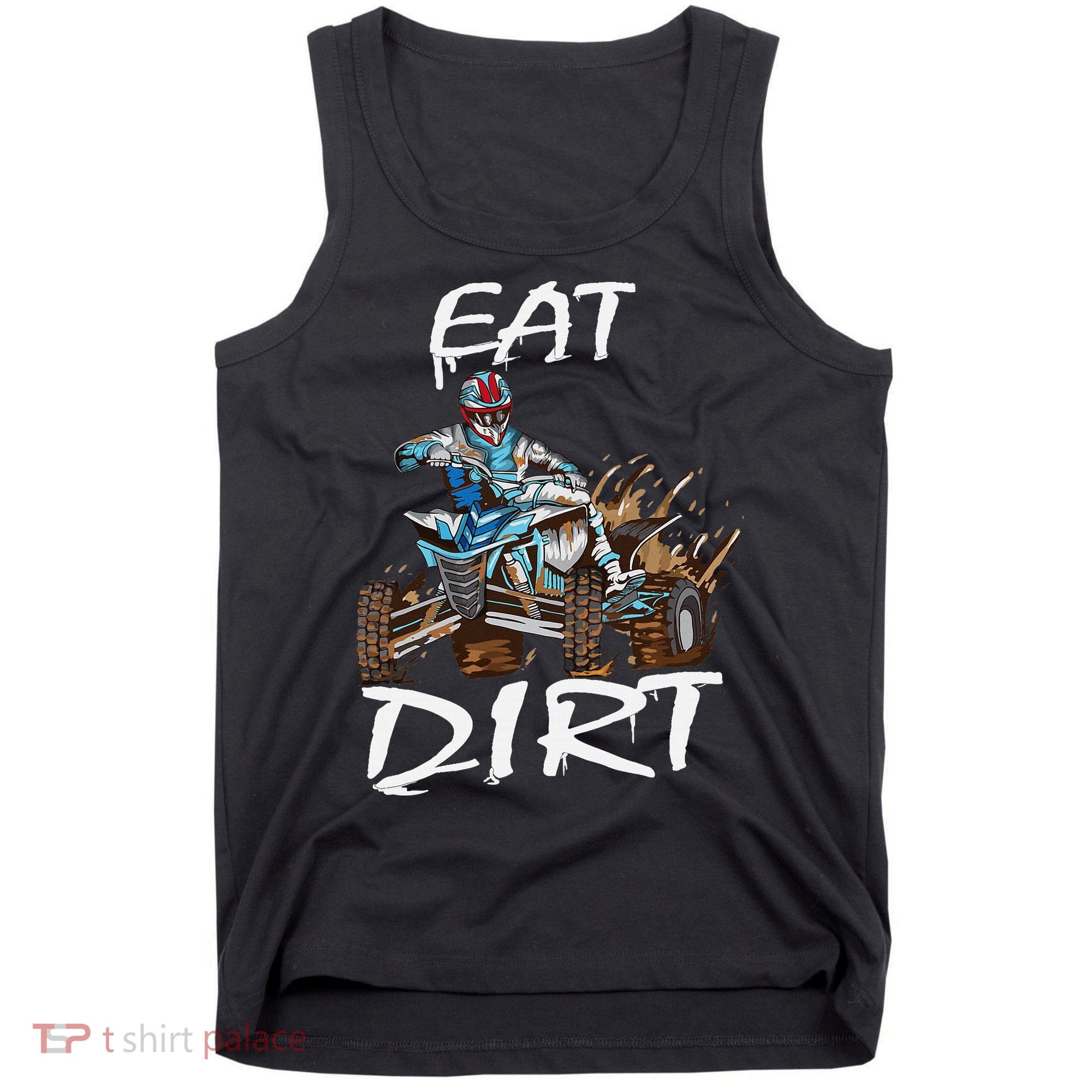 Funny Quad Rider Eat Dirt ATV Biker Quad Saying Tank Top