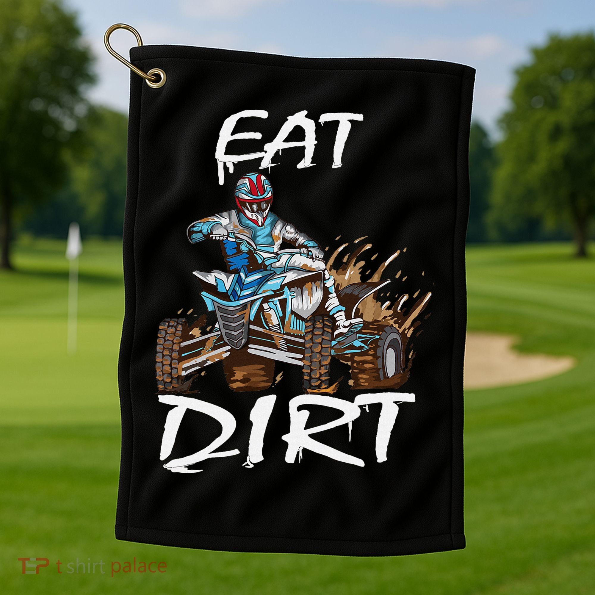 Funny Quad Rider Eat Dirt ATV Biker Quad Saying Golf Towel