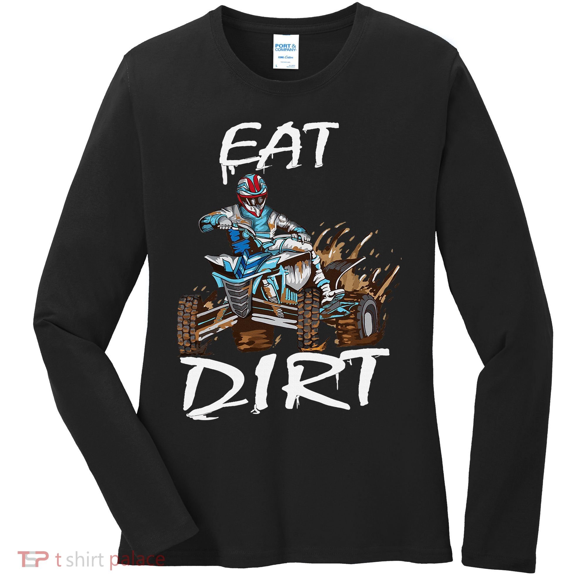 Funny Quad Rider Eat Dirt ATV Biker Quad Saying Women's Long Sleeve Shirt