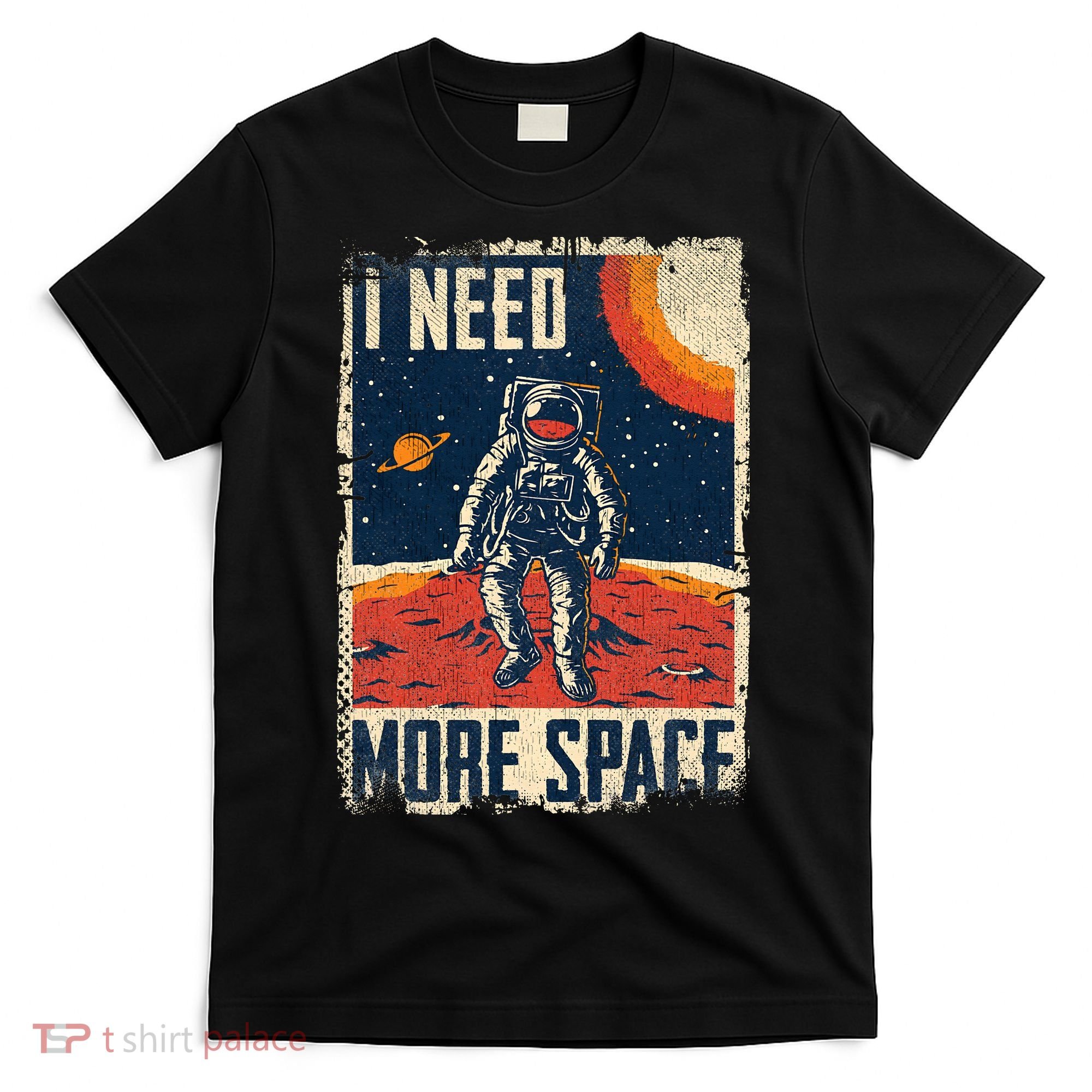 Funny Quote Space Man Astronaut Retro I Need More Space T-Shirt