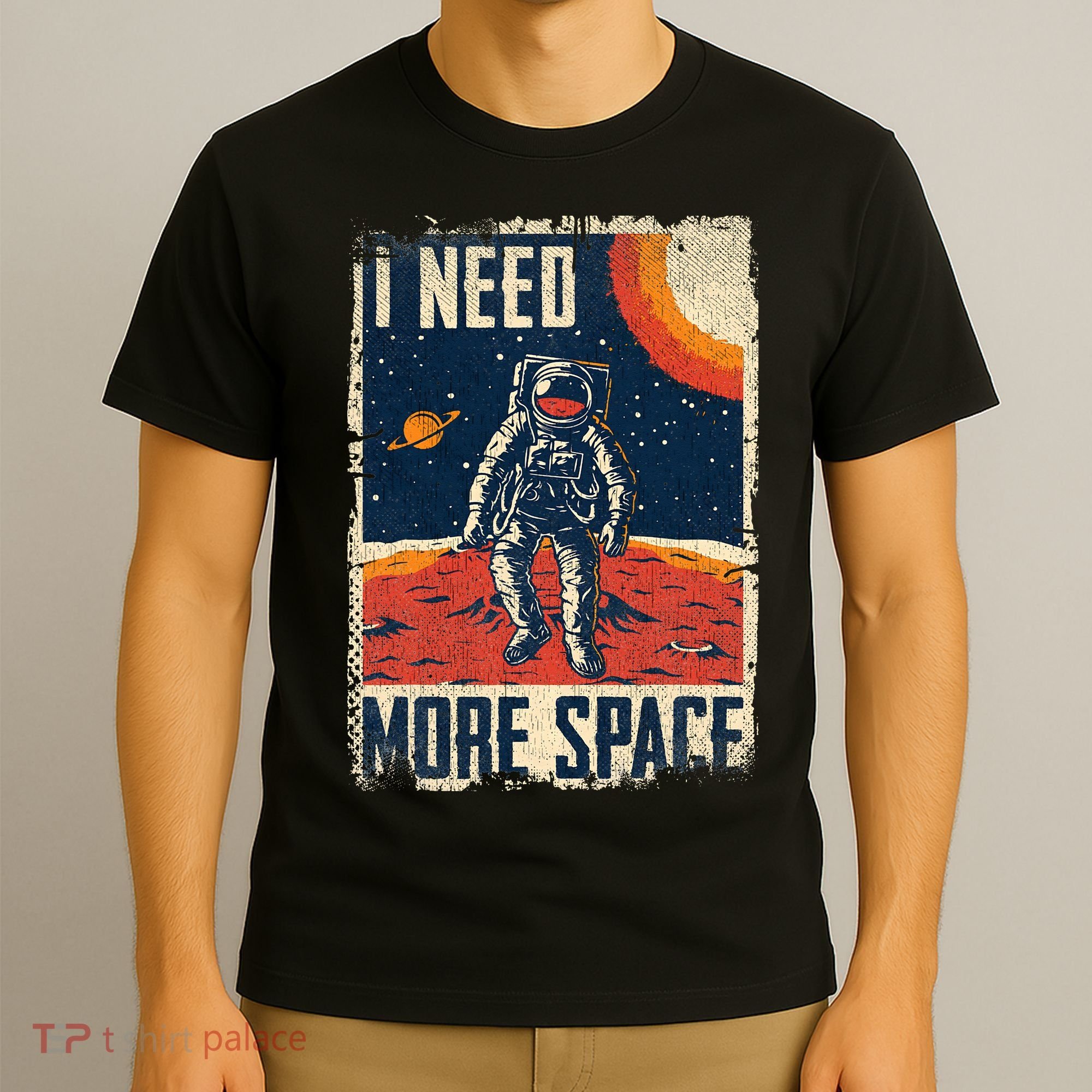 Funny Quote Space Man Astronaut Retro I Need More Space T-Shirt