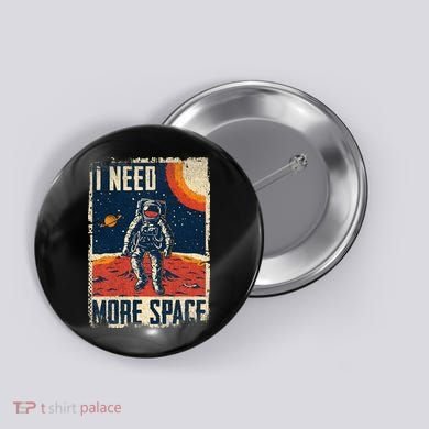 Funny Quote Space Man Astronaut Retro I Need More Space Button