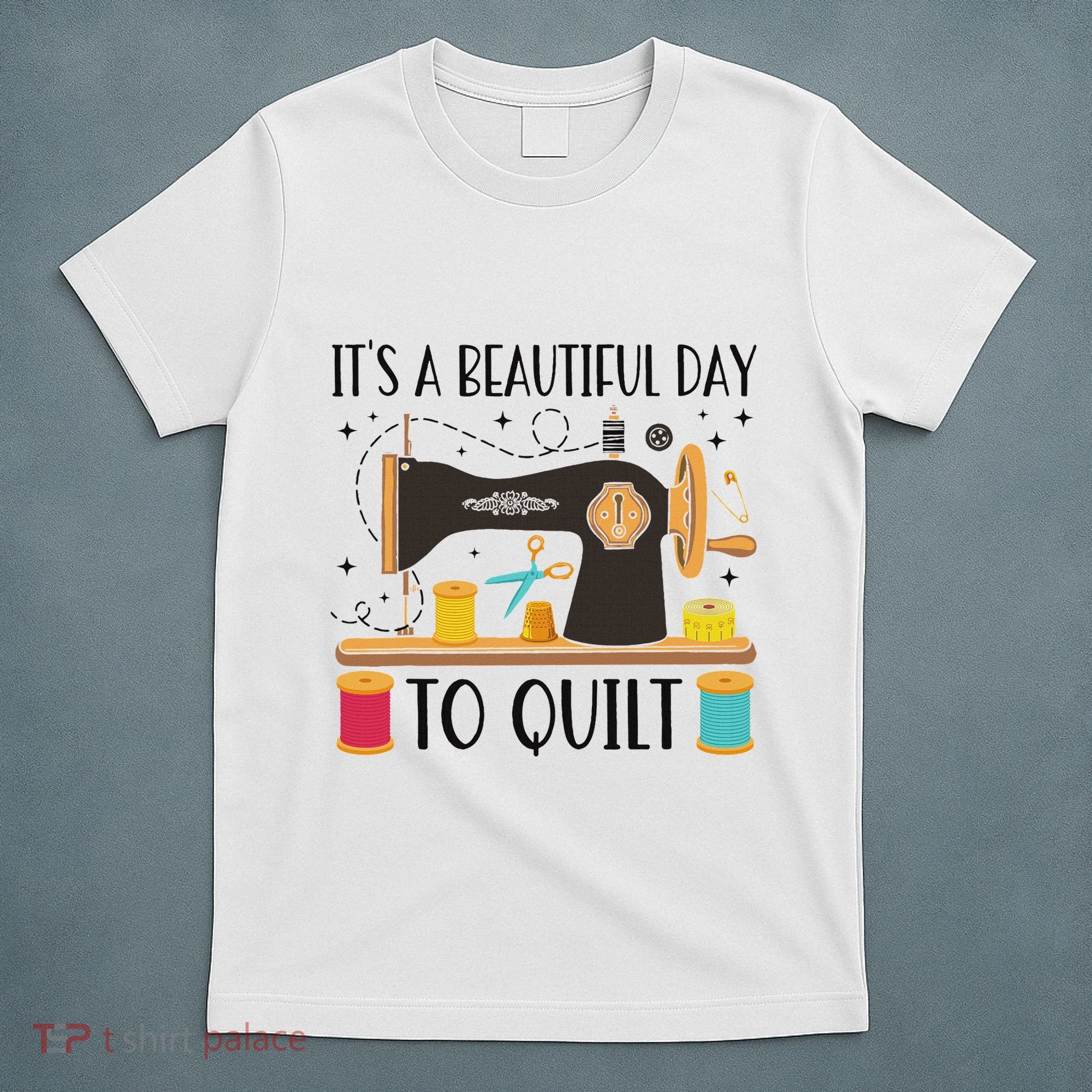 Funny Quilting Sewing For Fabric Quilt Quilter T-Shirt