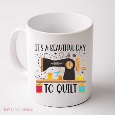 Funny Quilting Sewing For Fabric Quilt Quilter Coffee Mug