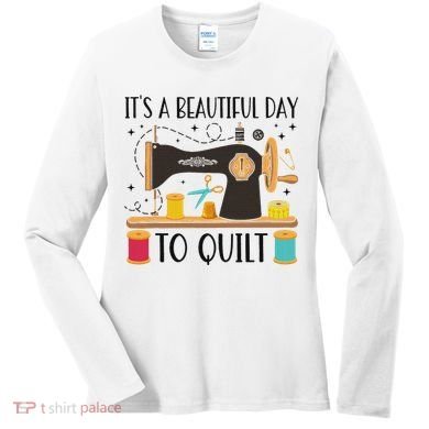Funny Quilting Sewing For Fabric Quilt Quilter Women's Long Sleeve Shirt