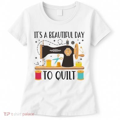 Funny Quilting Sewing For Fabric Quilt Quilter Women's T-Shirt