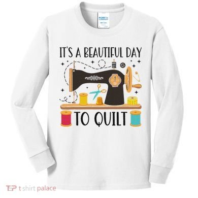 Funny Quilting Sewing For Fabric Quilt Quilter Kids Long Sleeve Shirt