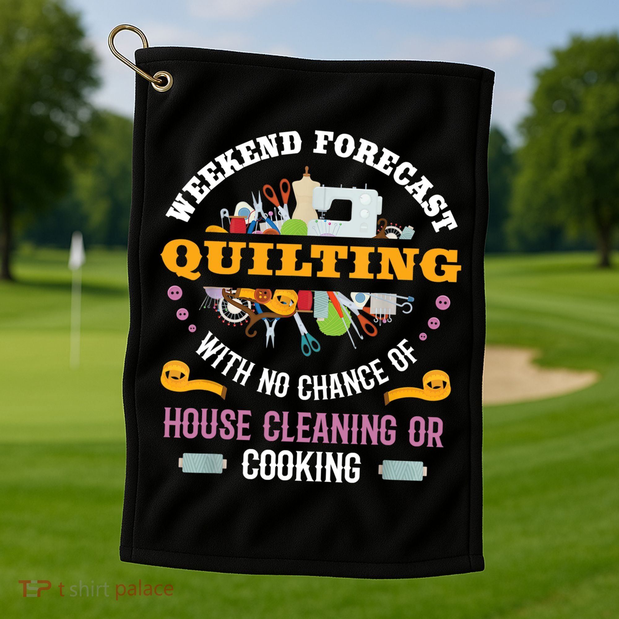 Funny Quilting Sewing Quilt Gift For Quilter Gift Golf Towel