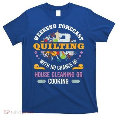 Funny Quilting Sewing Quilt Gift For Quilter Gift T-Shirt