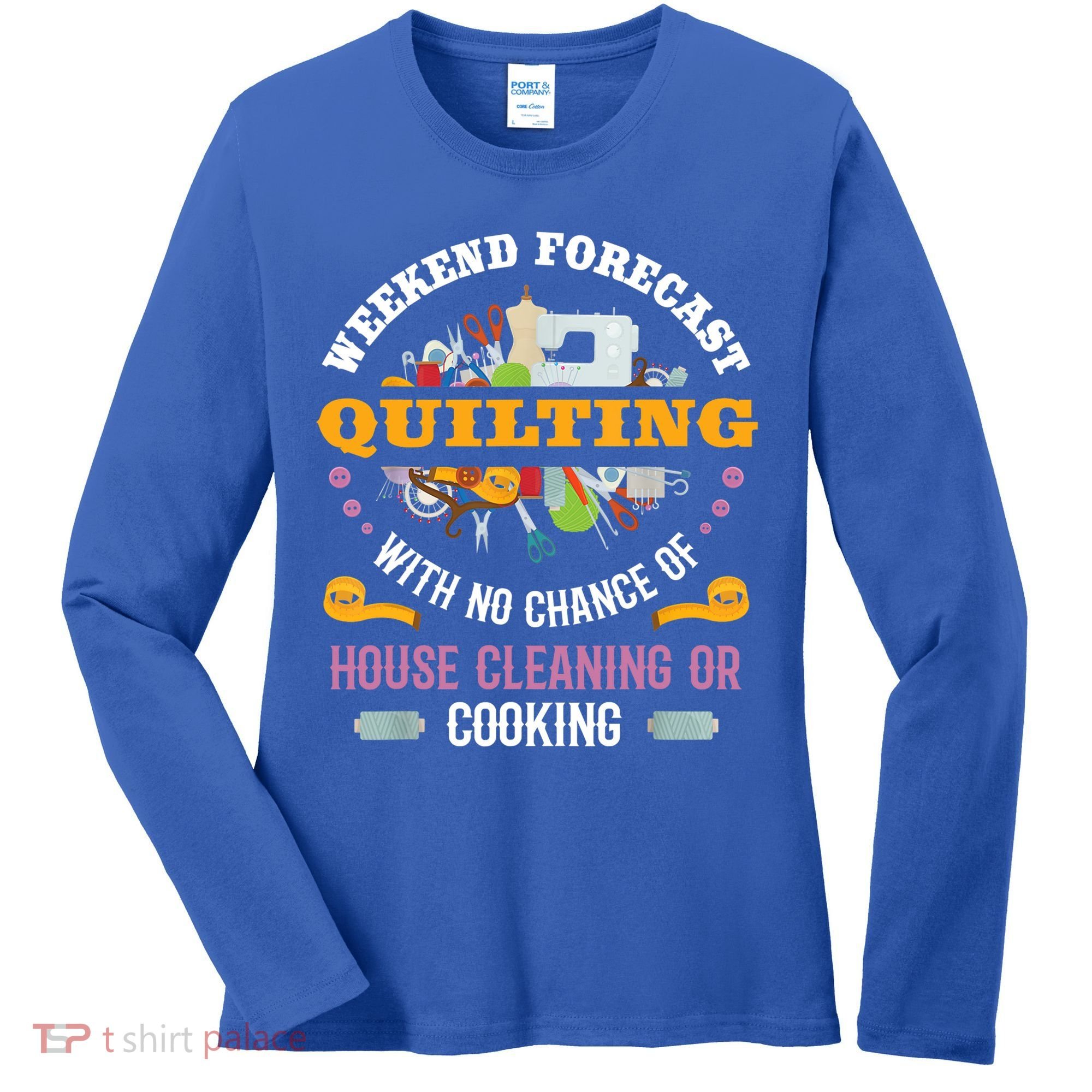 Funny Quilting Sewing Quilt Gift For Quilter Gift Women's Long Sleeve Shirt