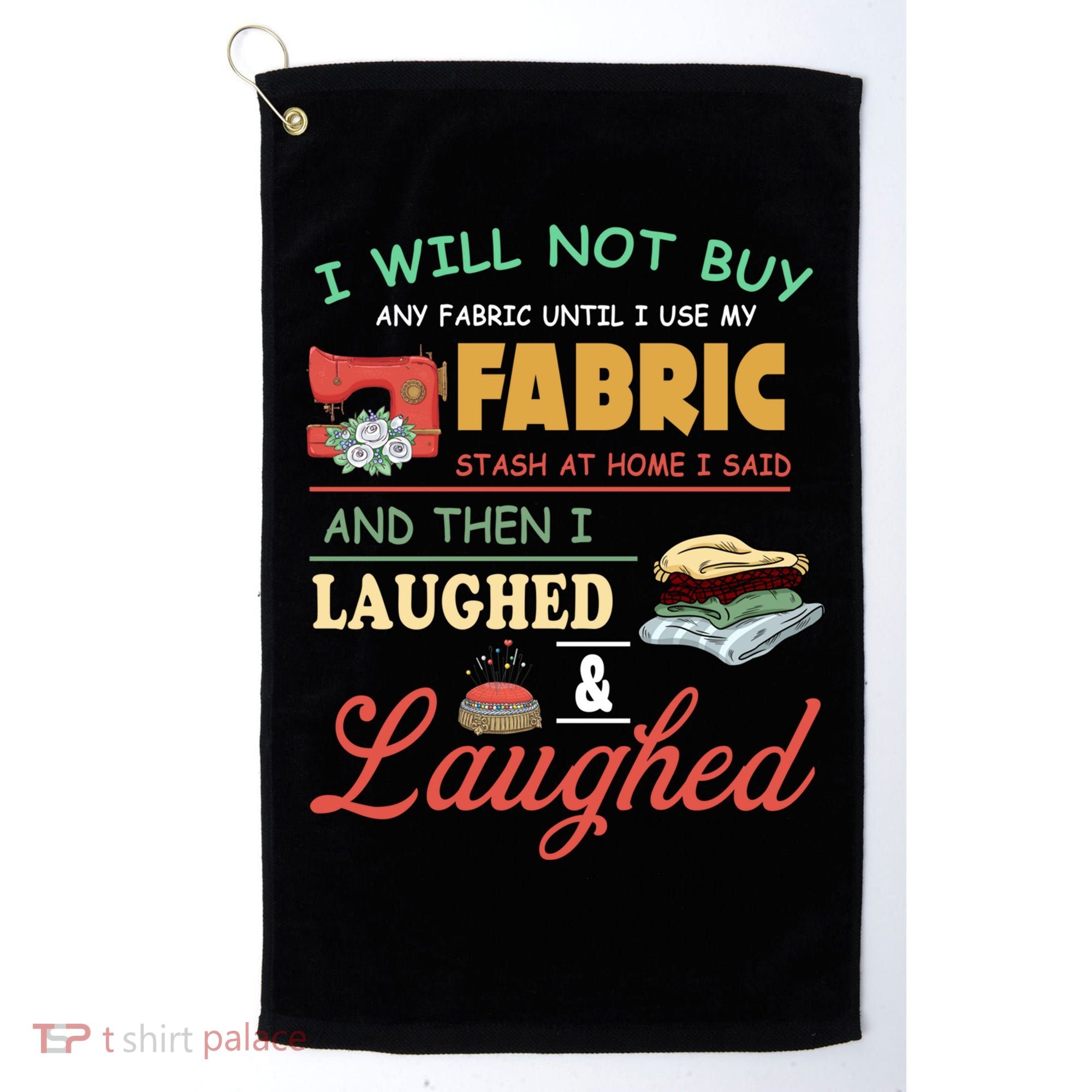 Funny Quilting Sewing Sayings Gift For Sewer & Quilter Gift Golf Towel