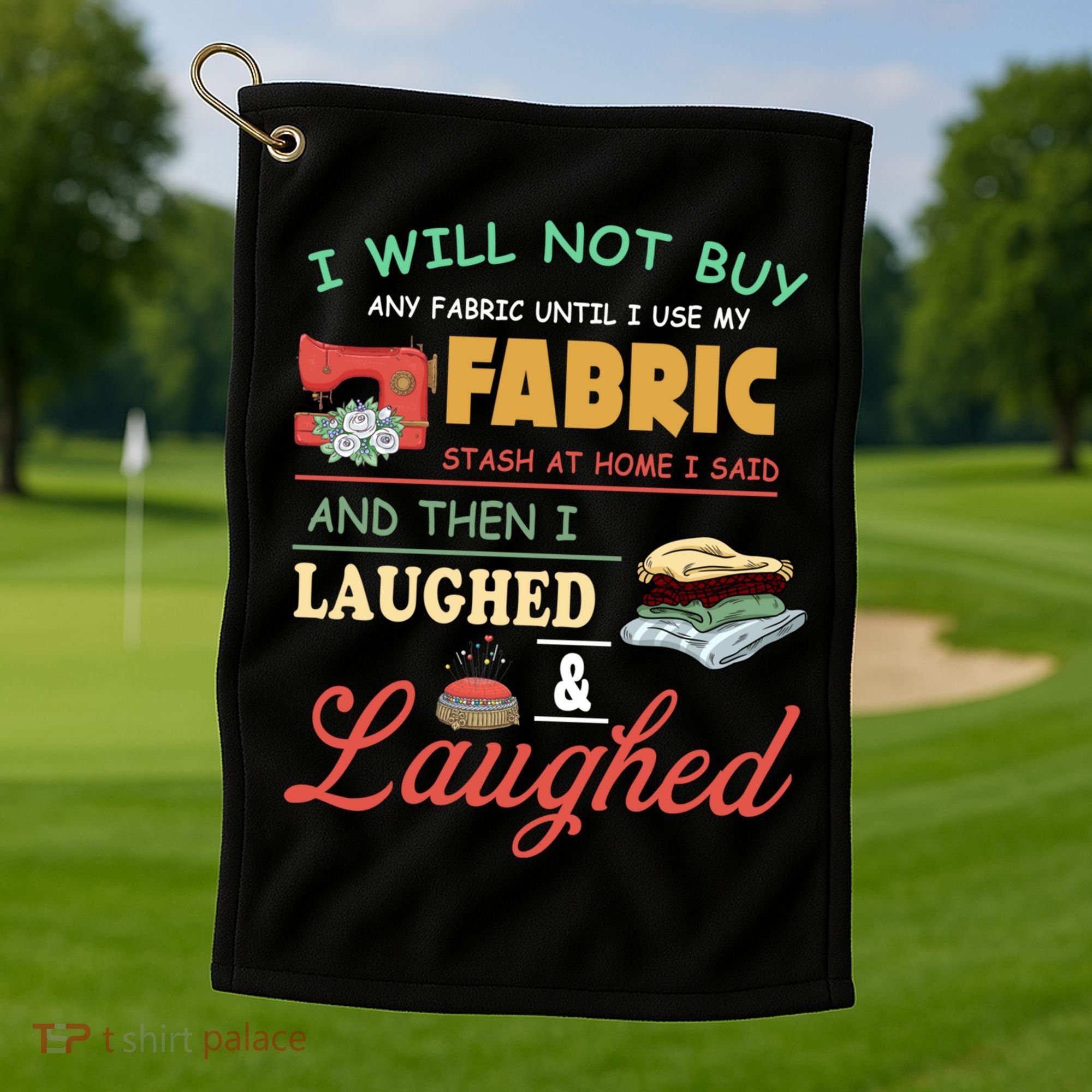 Funny Quilting Sewing Sayings Gift For Sewer & Quilter Gift Golf Towel