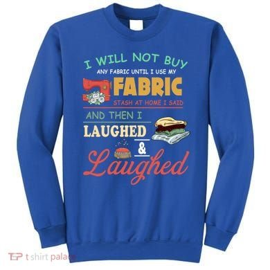 Funny Quilting Sewing Sayings Gift For Sewer & Quilter Gift Sweatshirt