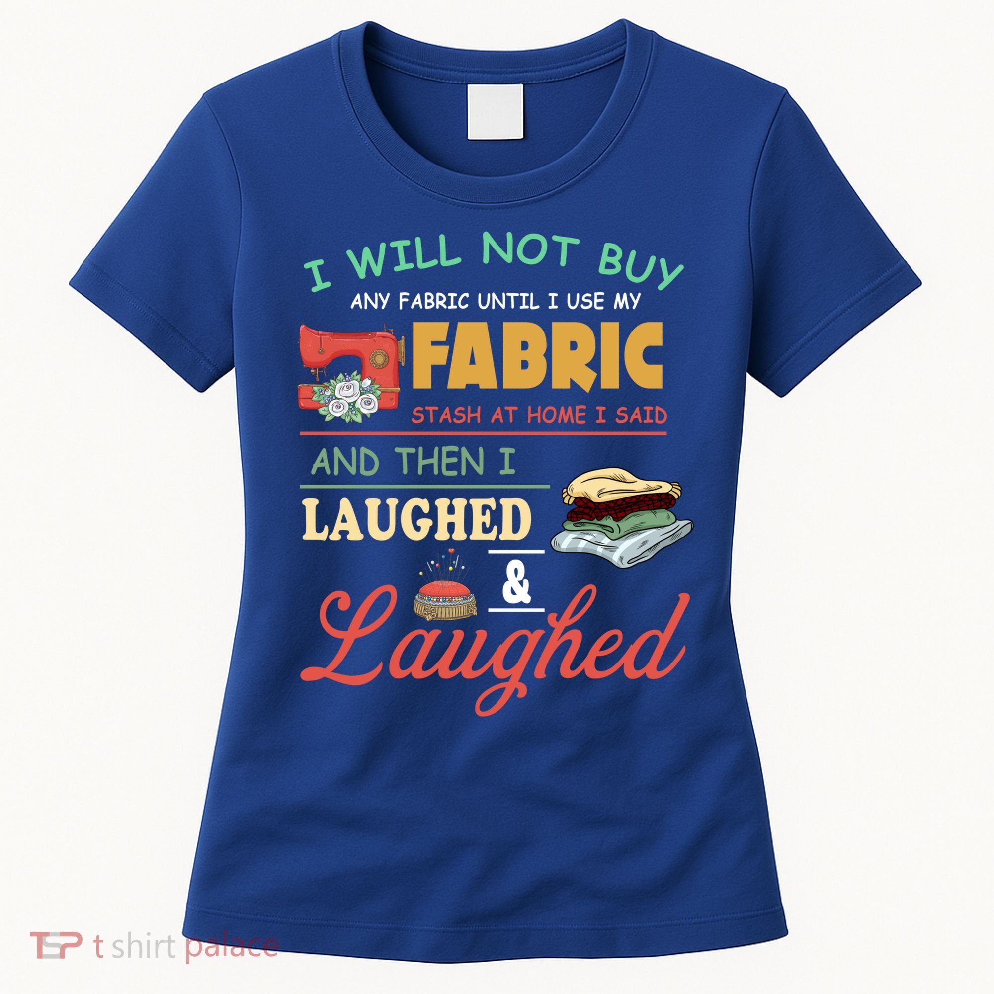 Funny Quilting Sewing Sayings Gift For Sewer & Quilter Gift Women's T-Shirt