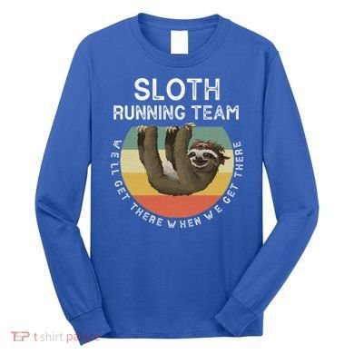 Funny Quotes Sloth Running Team Gift Gift Long Sleeve Shirt