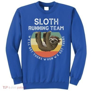 Funny Quotes Sloth Running Team Gift Gift Sweatshirt