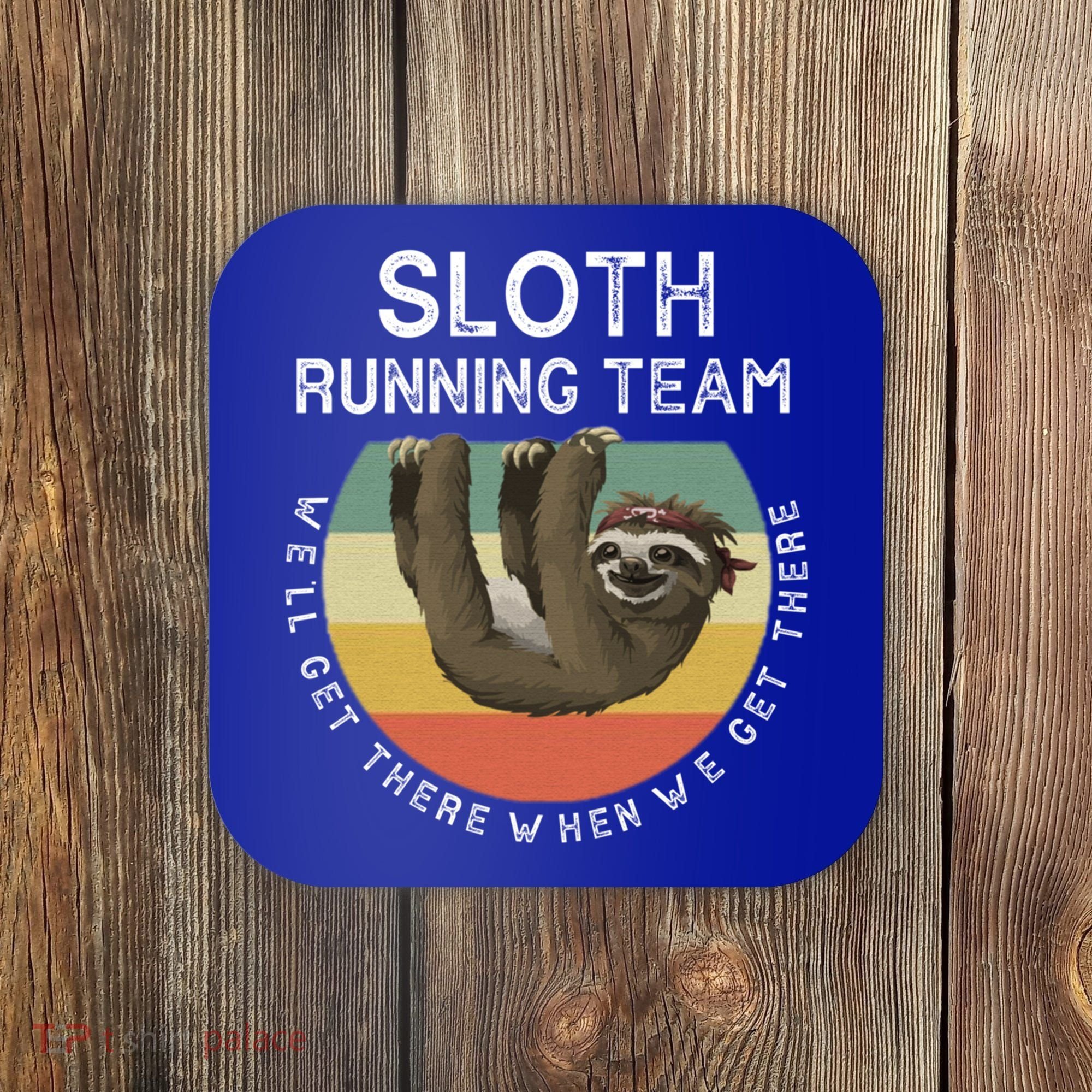 Funny Quotes Sloth Running Team Gift Gift Coaster