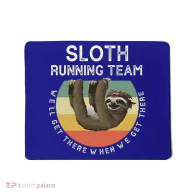 Funny Quotes Sloth Running Team Gift Gift Mousepad