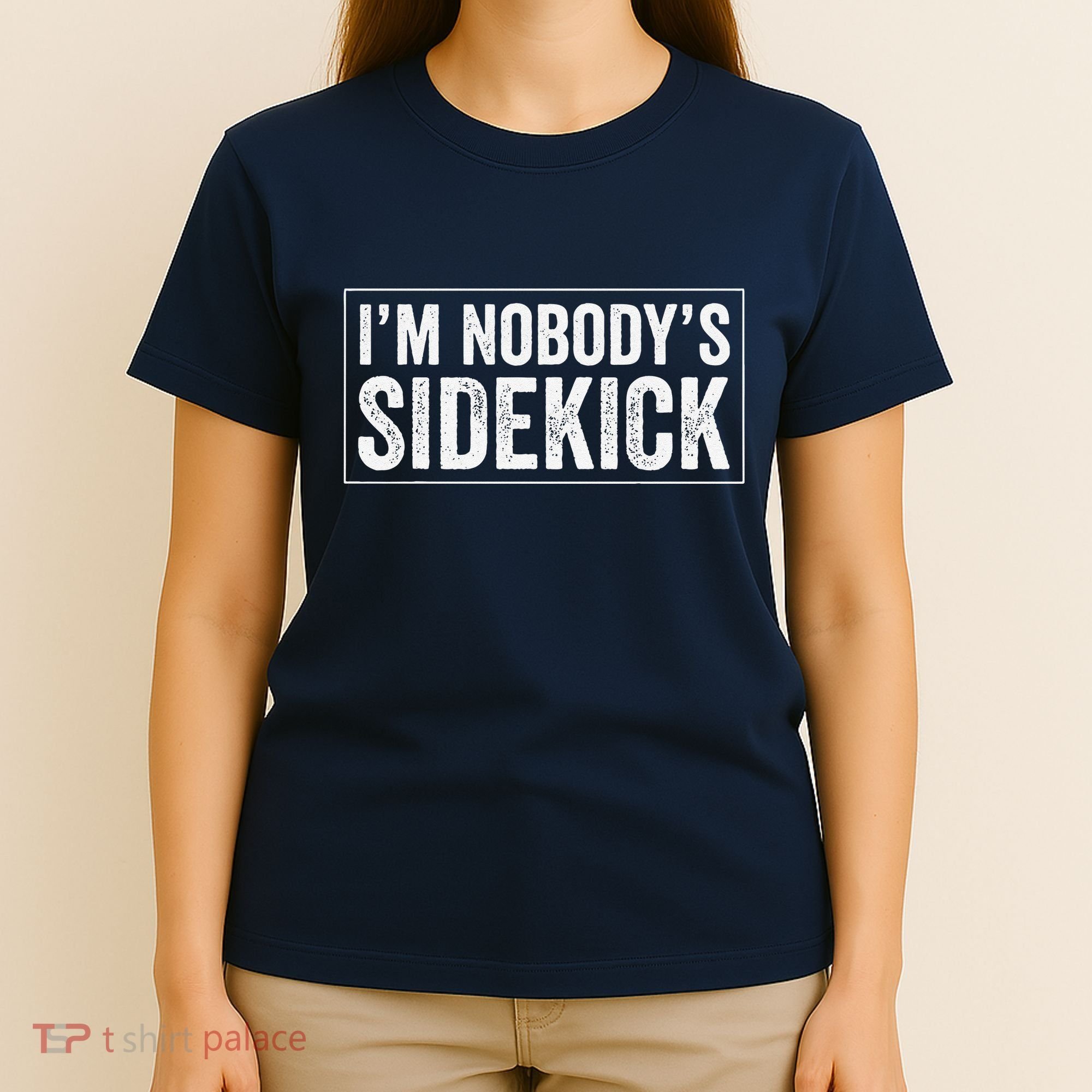Female Quotes Vintage IM NobodyS Sidekick T-Shirt