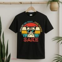 Funny Quotes Vintage What No Way For Fucks Sake Cats Lovers T-Shirt thumb 2
