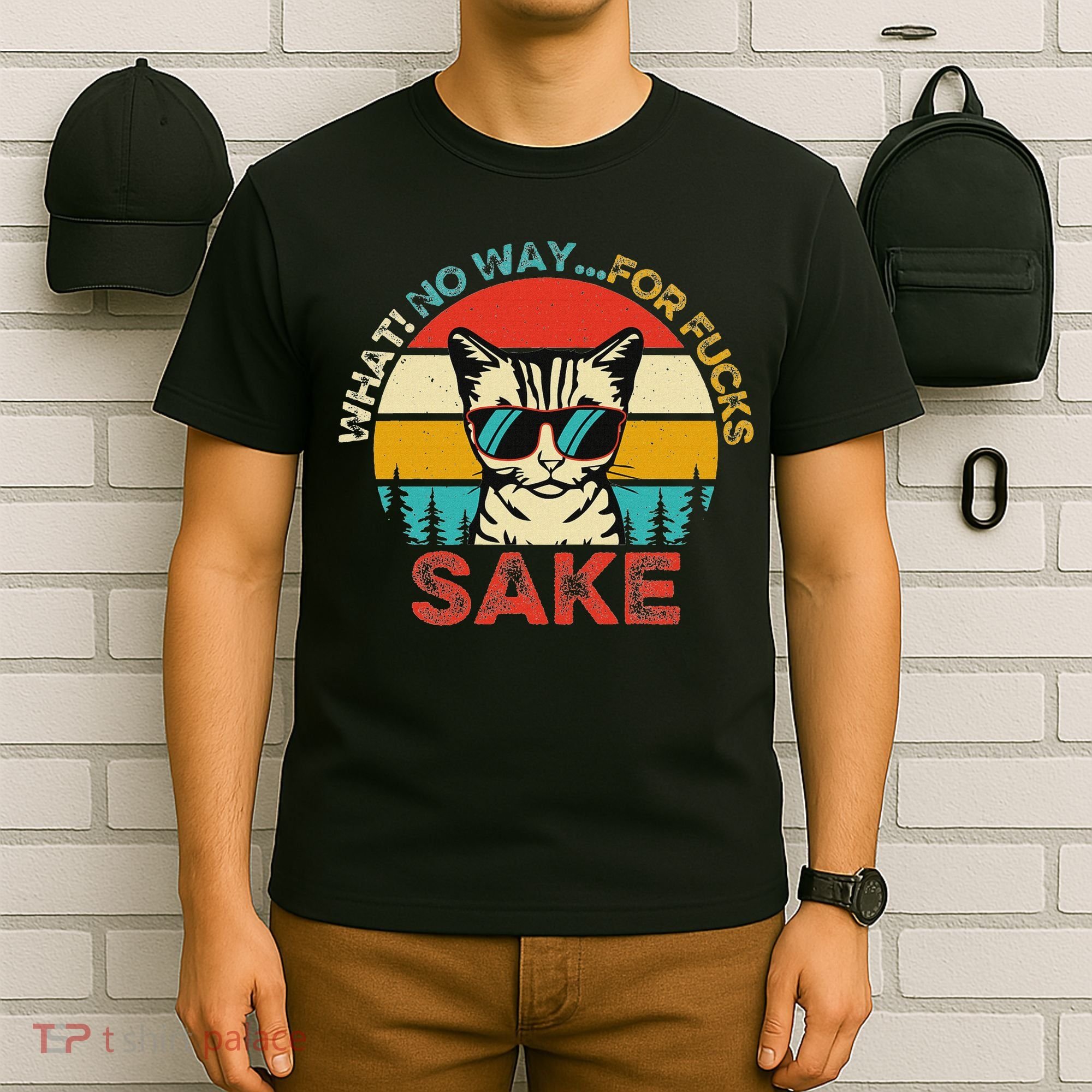 Funny Quotes Vintage What No Way For Fucks Sake Cats Lovers T-Shirt