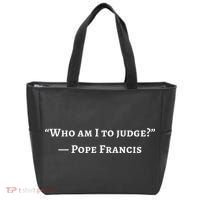 Francis Quote Who Am I To Judge Tote Bag thumb 0