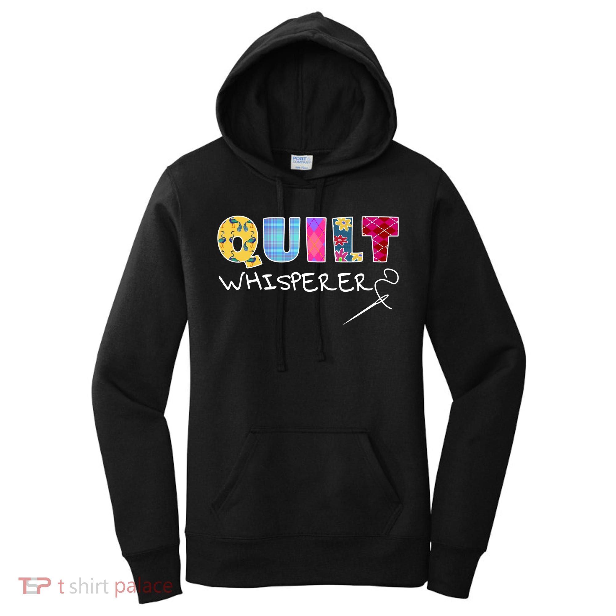 Funny Quilt Whisperer Quilting Saying Quote Sewing Gift Idea Great Gift Women's Hoodie