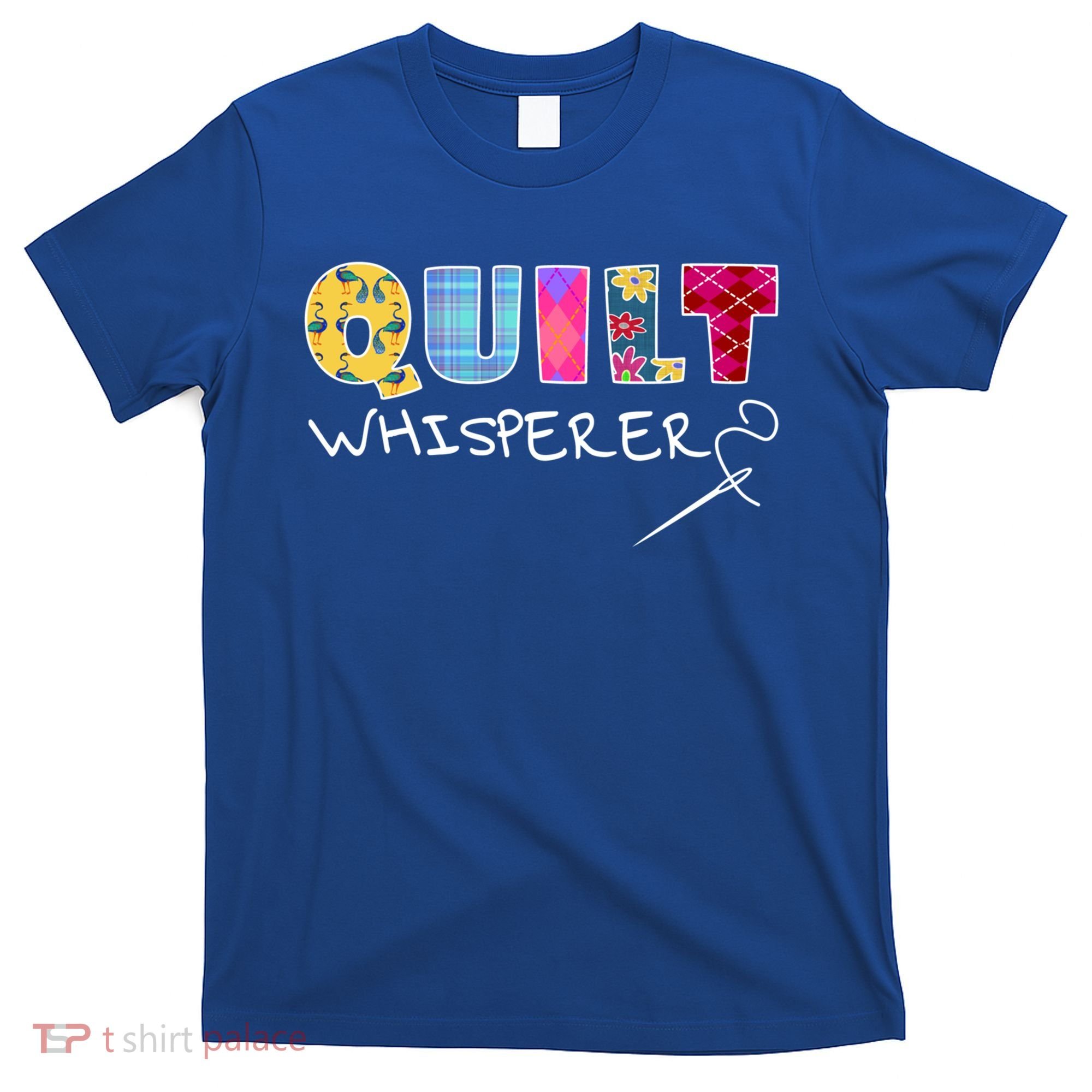 Funny Quilt Whisperer Quilting Saying Quote Sewing Gift Idea Great Gift T-Shirt