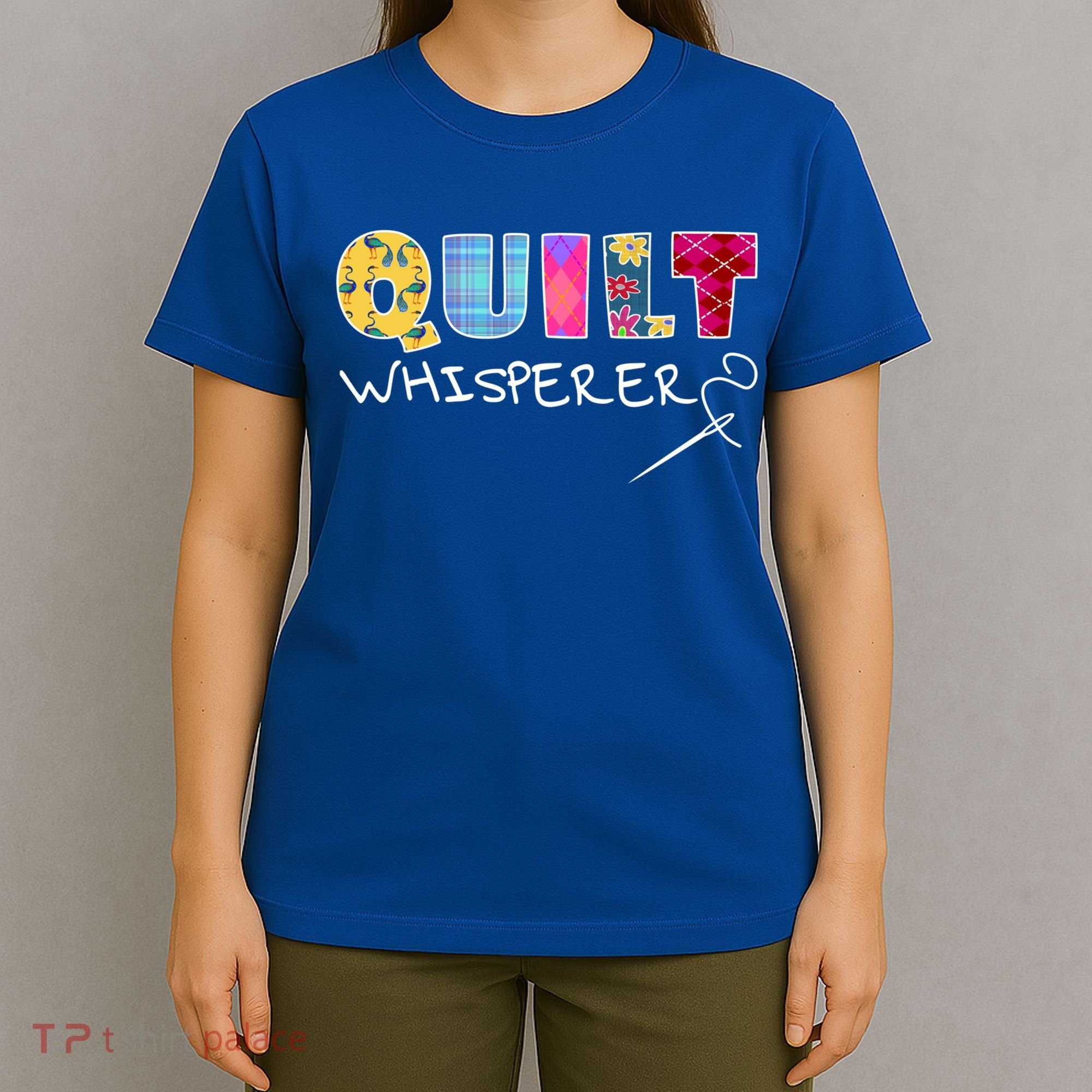 Funny Quilt Whisperer Quilting Saying Quote Sewing Gift Idea Great Gift T-Shirt