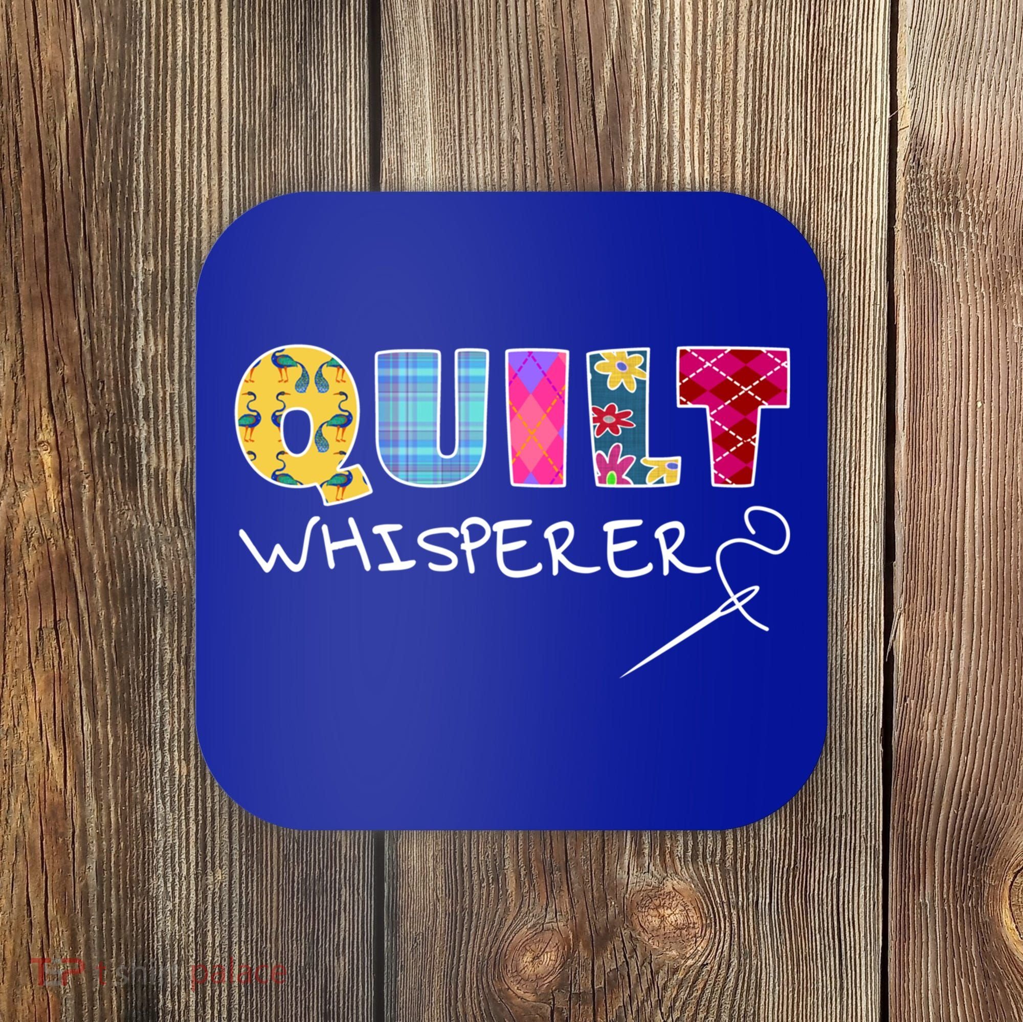 Funny Quilt Whisperer Quilting Saying Quote Sewing Gift Idea Great Gift Coaster