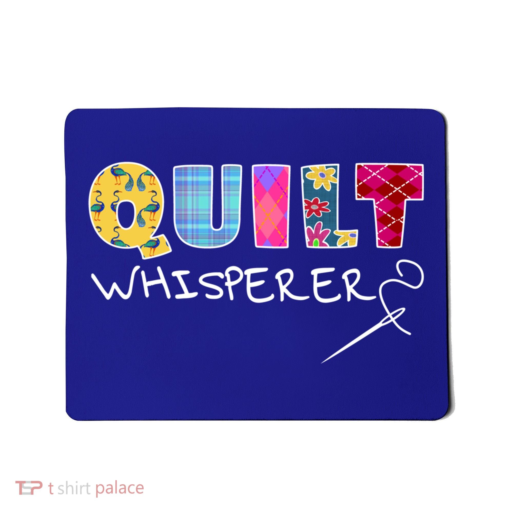 Funny Quilt Whisperer Quilting Saying Quote Sewing Gift Idea Great Gift Mousepad