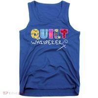 Funny Quilt Whisperer Quilting Saying Quote Sewing Gift Idea Great Gift Tank Top thumb 0
