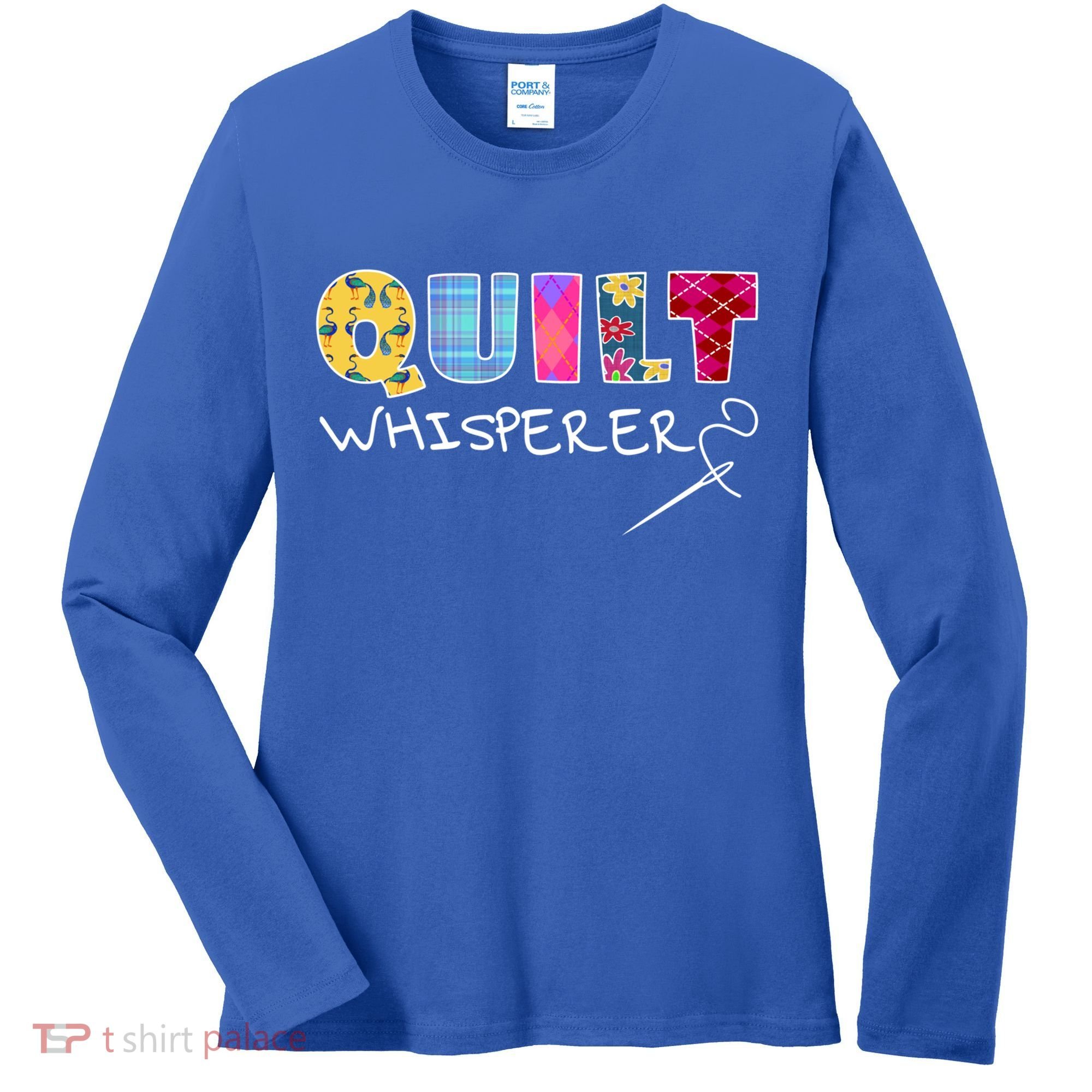 Funny Quilt Whisperer Quilting Saying Quote Sewing Gift Idea Great Gift Women's Long Sleeve Shirt