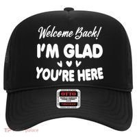 Funny Quote Welcome Back I'm Glad You're Here Teacher Hat thumb 0