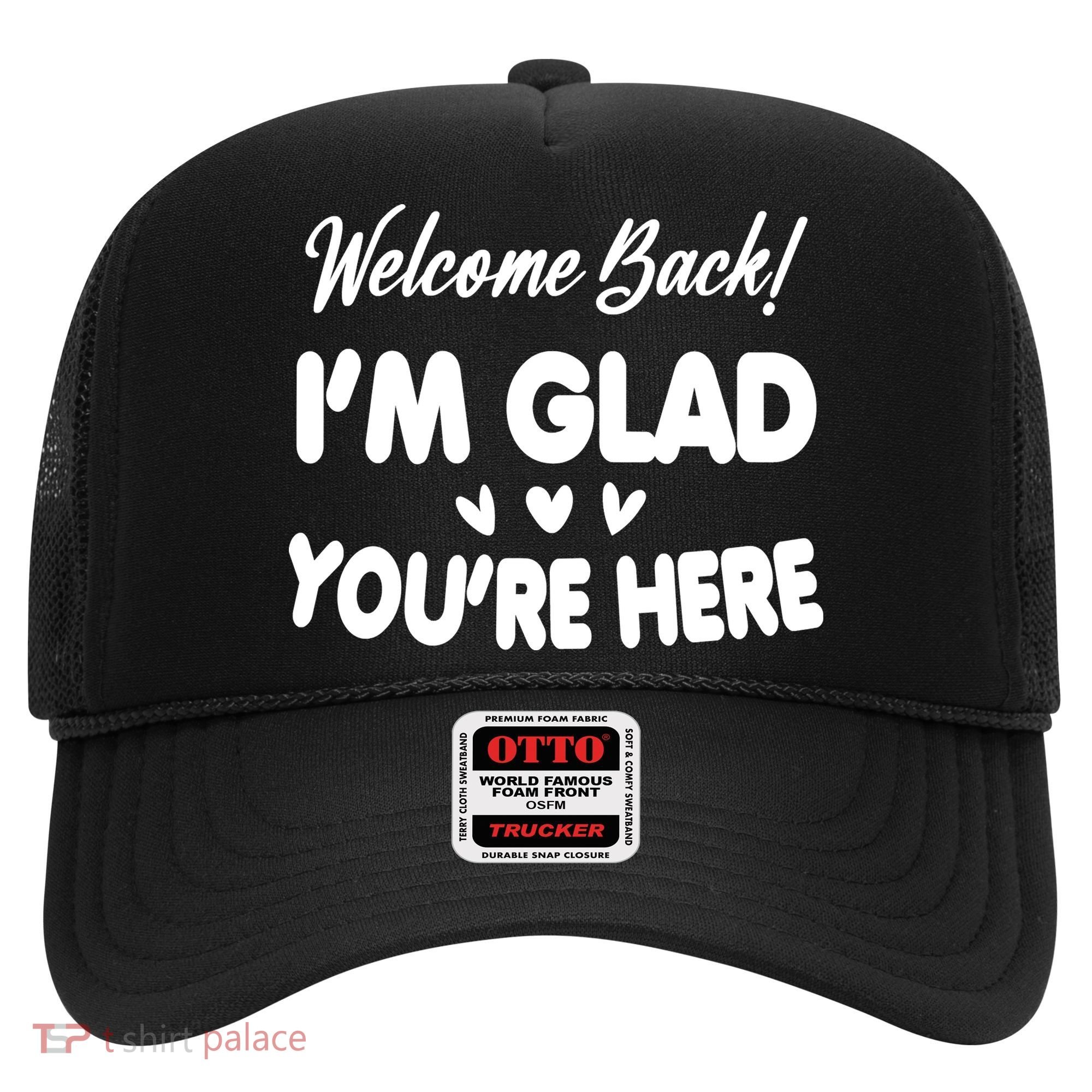 Funny Quote Welcome Back I'm Glad You're Here Teacher Hat